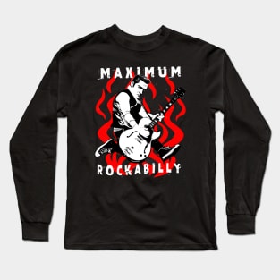 Maximum Rockabilly Long Sleeve T-Shirt